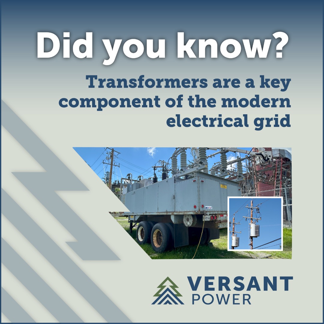 Did you know? Transformers are a key component of the modern electrical grid.' Includes photos of a large mobile transformer unit and pole-mounted transformers with Versant Power branding.